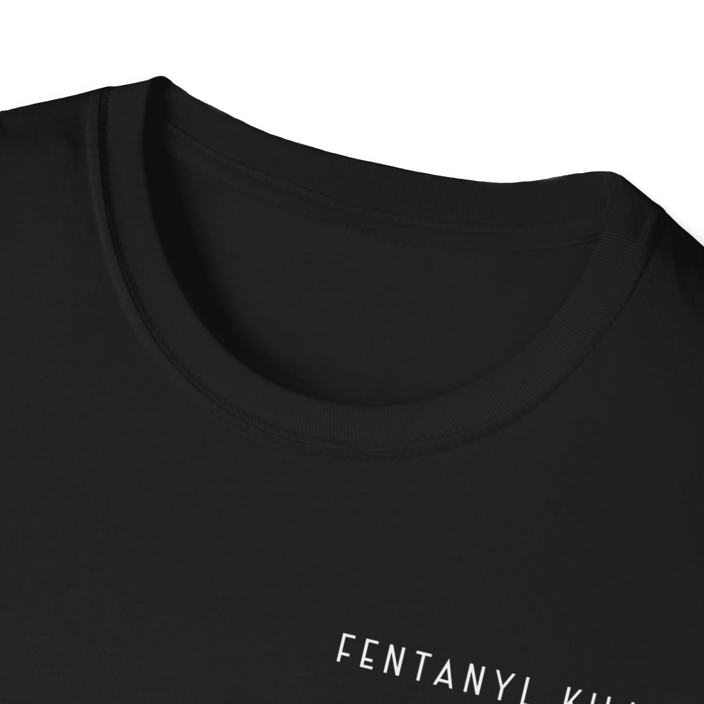"FENT KILLS" I HATE U FENTANYL TEE