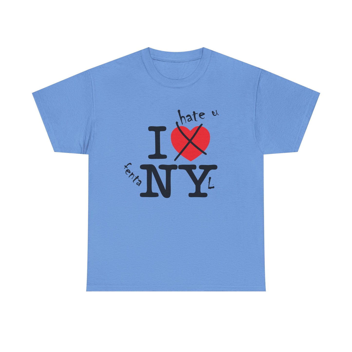 "NY" I HATE U FENTANYL TEE