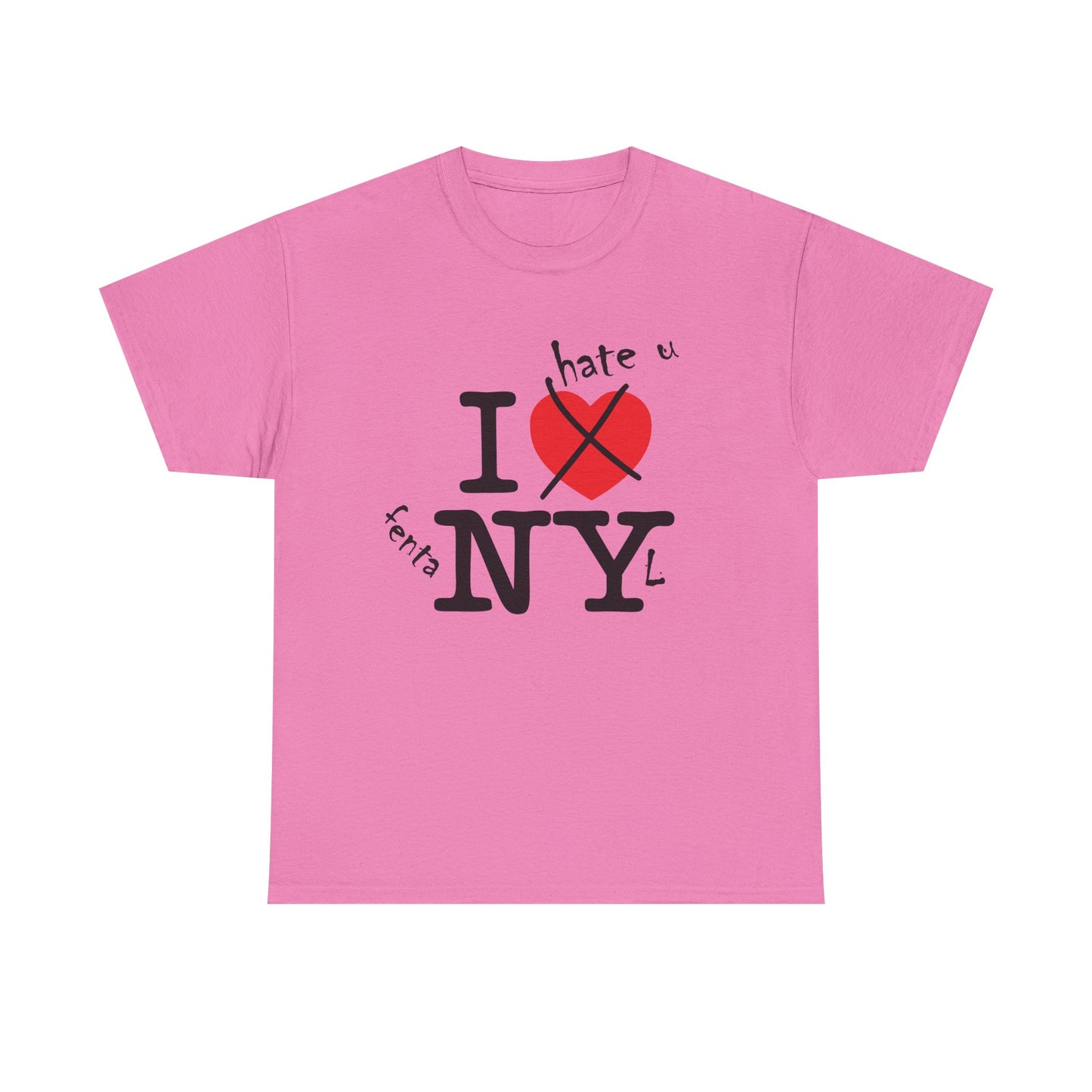 "NY" I HATE U FENTANYL TEE